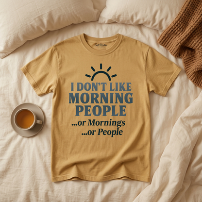 i don't like morning people... or mornings... or people