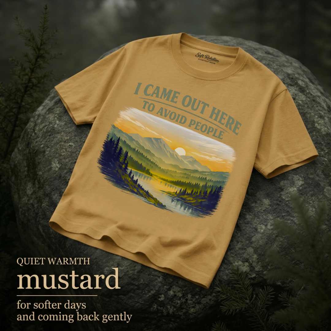 Mustard garment-dyed Comfort Colors tee reading "I Came Out Here to Avoid People", Soft Rebellion