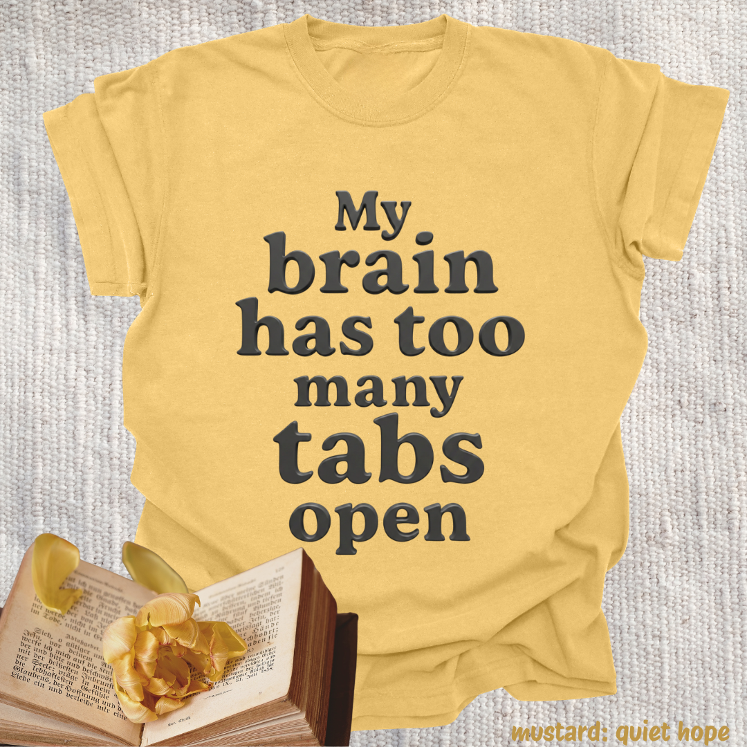 my brain has too many tabs open
