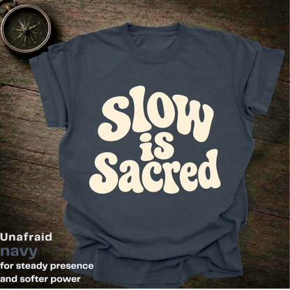 slow is sacred.
