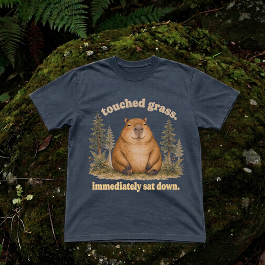 touched grass. immediately sat down.