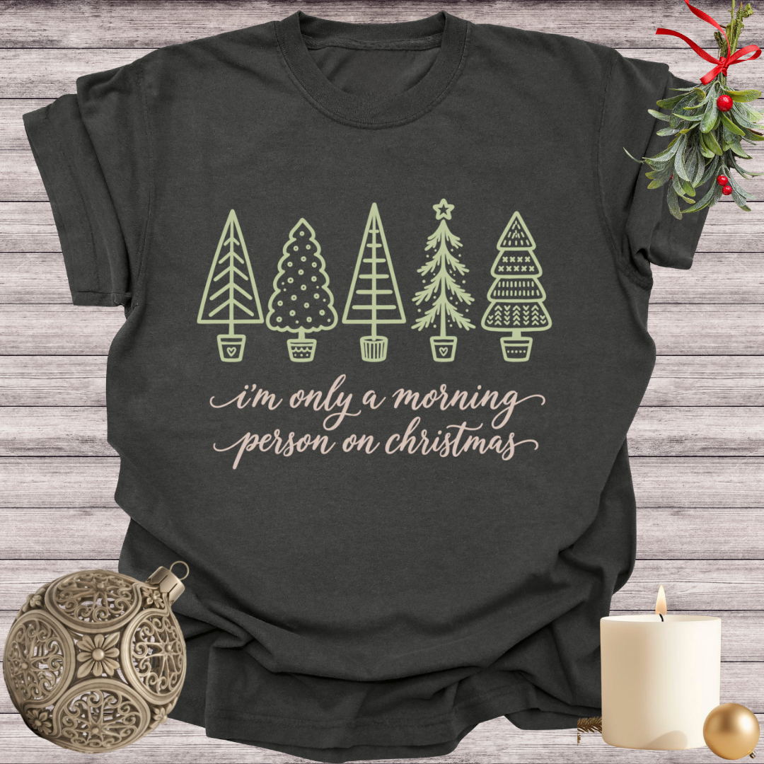 Pepper garment-dyed Comfort Colors tee reading "i'm only a morning person on christmas", Soft Rebellion