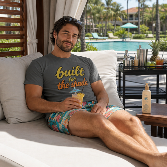 built for the shade.
