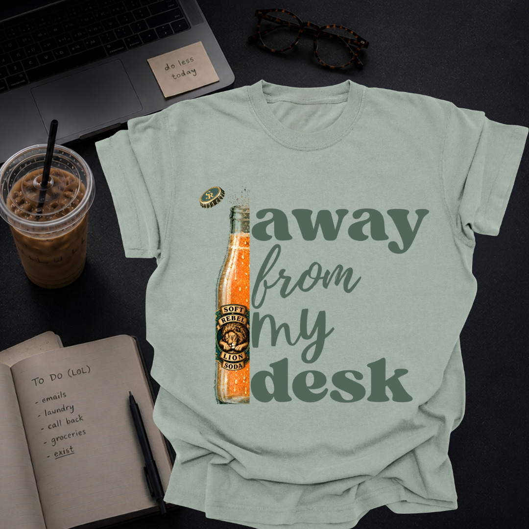 away from my desk.