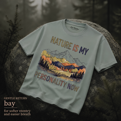 Bay garment-dyed Comfort Colors tee reading "Nature Is My Personality Now", Soft Rebellion