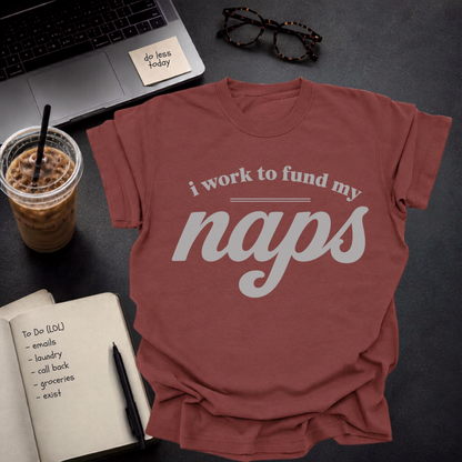 i work to fund my naps.
