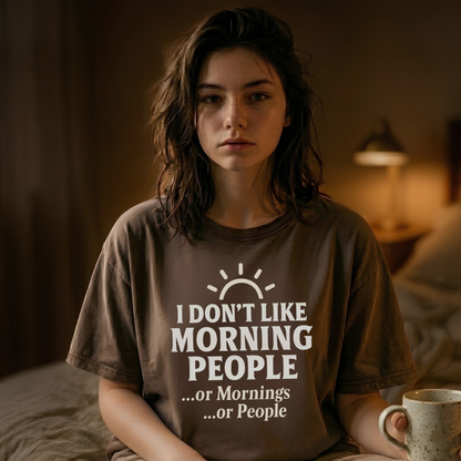 i don't like morning people... or mornings... or people