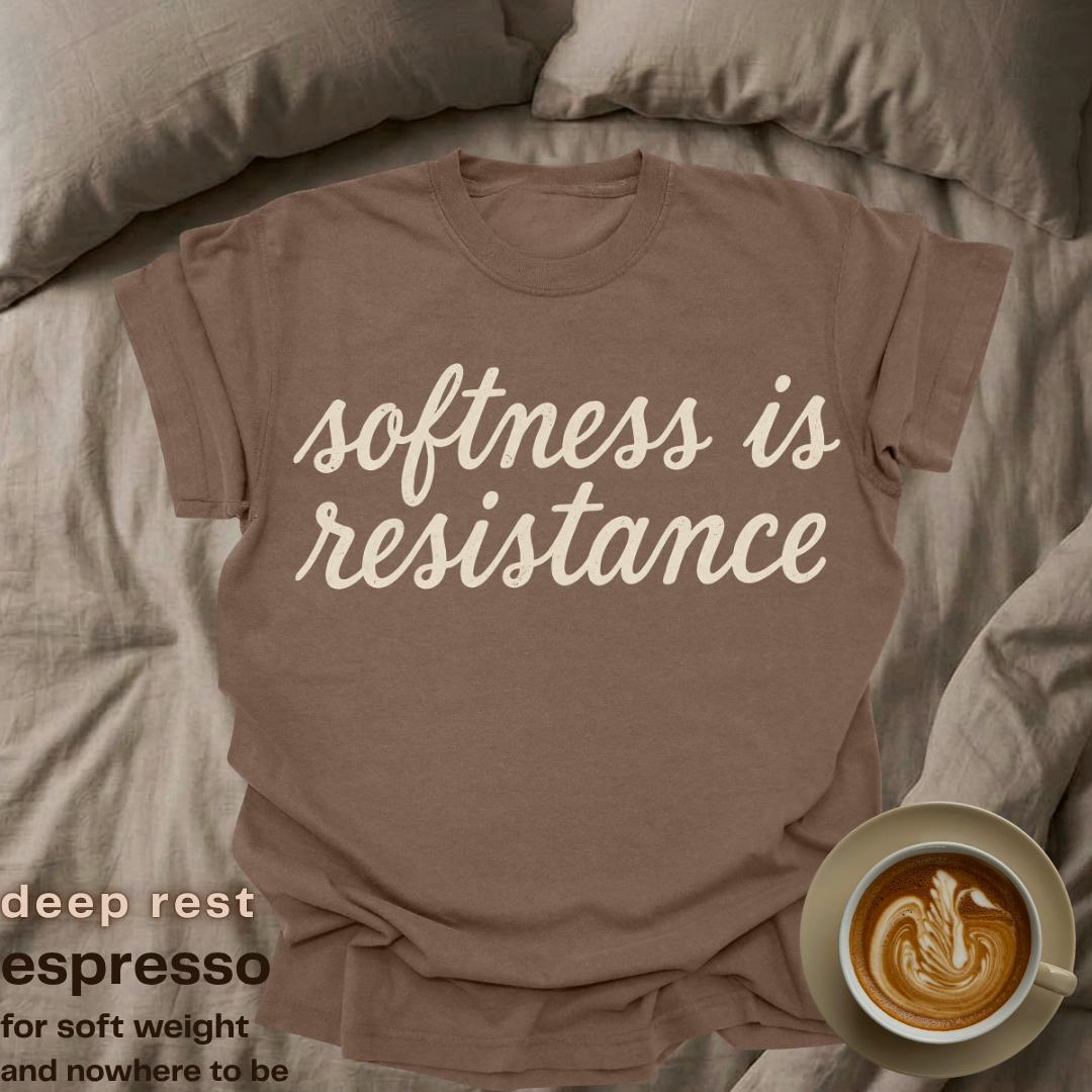 softness is resistance