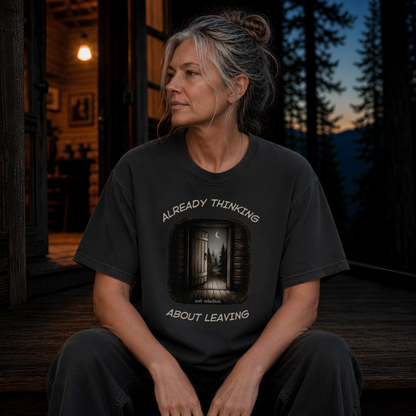 Pepper garment-dyed Comfort Colors tee reading "Already Thinking About Leaving", Soft Rebellion