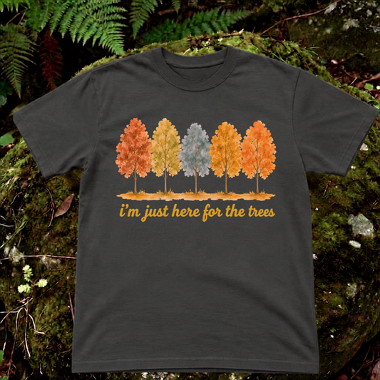 i'm just here for the trees.